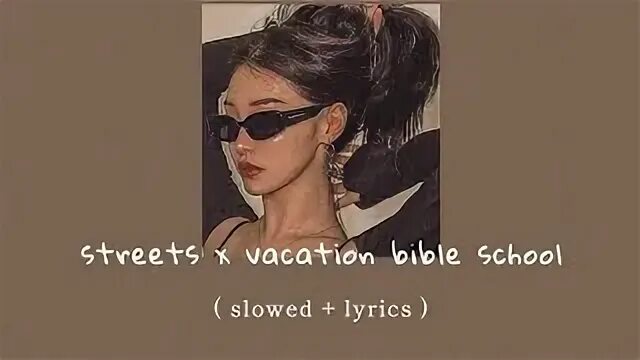 Streets x vacation bible school обложка. Песня street vacation bible school. Vacation bible school. Vacation bible school. Xxkatusjinsux streetsx vacation bible school slowed.