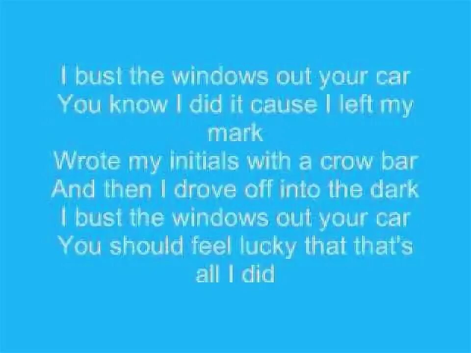 Bust your windows текст. Bust your windows текст