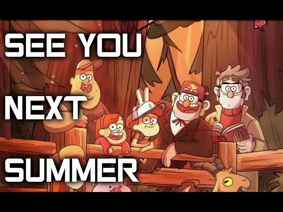 See you next Summer. See you next Summer Gravity Falls. See next Summer Gravity Falls. See you next Summer Gravity Falls картина. Die next summer no joke