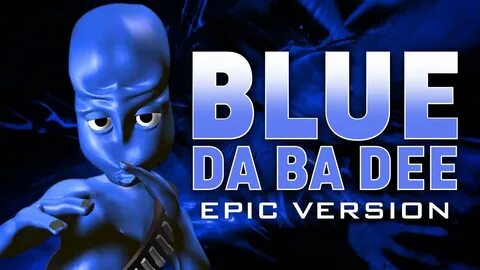 Blue da ba dee на русском