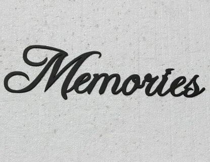 But memories