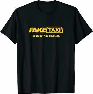 Fake Taxi No Money No Problem O-Neck Cotton T Shirt Men Casual Short Sleeve...