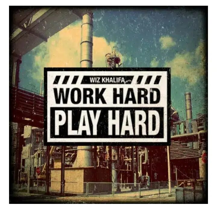 Work hard music. Work hard play hard wiz khalifa. work hard play hard cs go. work hard play hard warhammer. work hard play hard обувь.