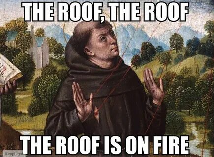 The roof is on fire