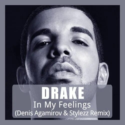 My feelings. Drake in my feelings. Stylezz Remix. In my feelings Single Drake. Drake - in my feelings (Monodepth Remix).