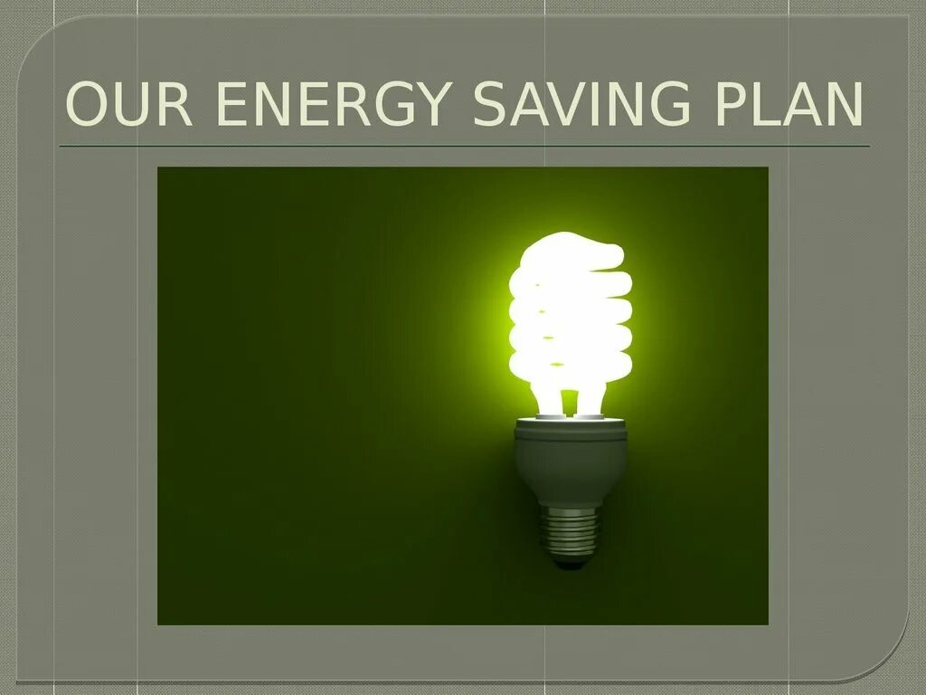 Saving plan. Энерджи савинг. save energy at home презентация. 45% energy saving. plce energy saving.