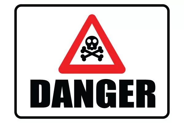 It is dangerous so dangerous