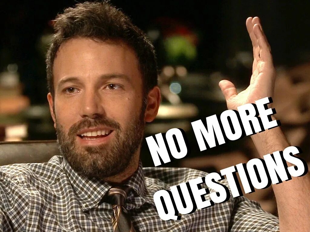 Any questions? мем. Разум с вопросом. No more questions. No more questions. Оформления thinking.