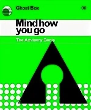Mind how you go. Mind how you go