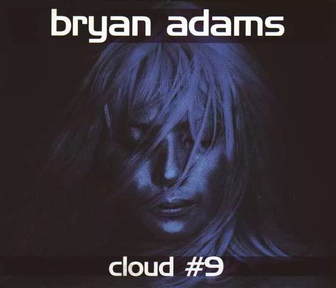 Bryan adams cloud. Bryan adams cloud 9. bryan adams cloud number 9. bryan adams cloud 9 chicane mix. bryan adams - cloud number nine обложка.