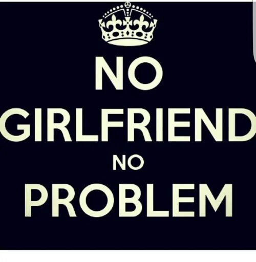 No girlfriend no problem meme. No girlfriend no problem нафтол. No girlfriend no problem найтфол. No girlfriend no problem