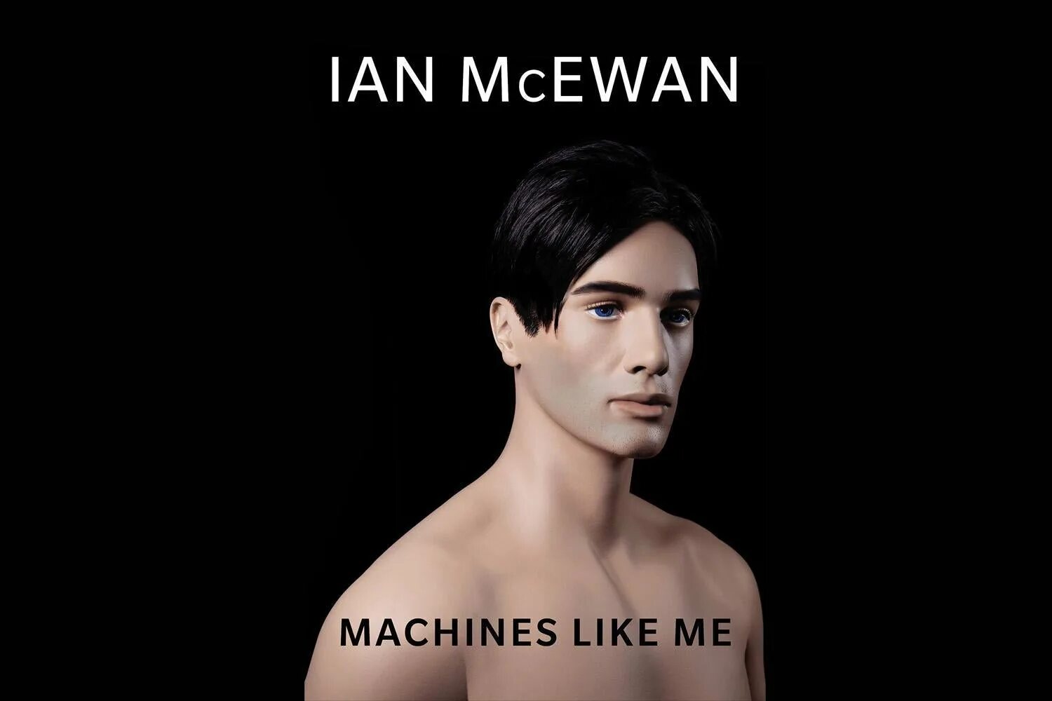 Man like me. Machines like me. Иэн Макьюэн "машины как я". Ian m. "MCEWAN enduring Love". MCEWAN I. "Machines like me".