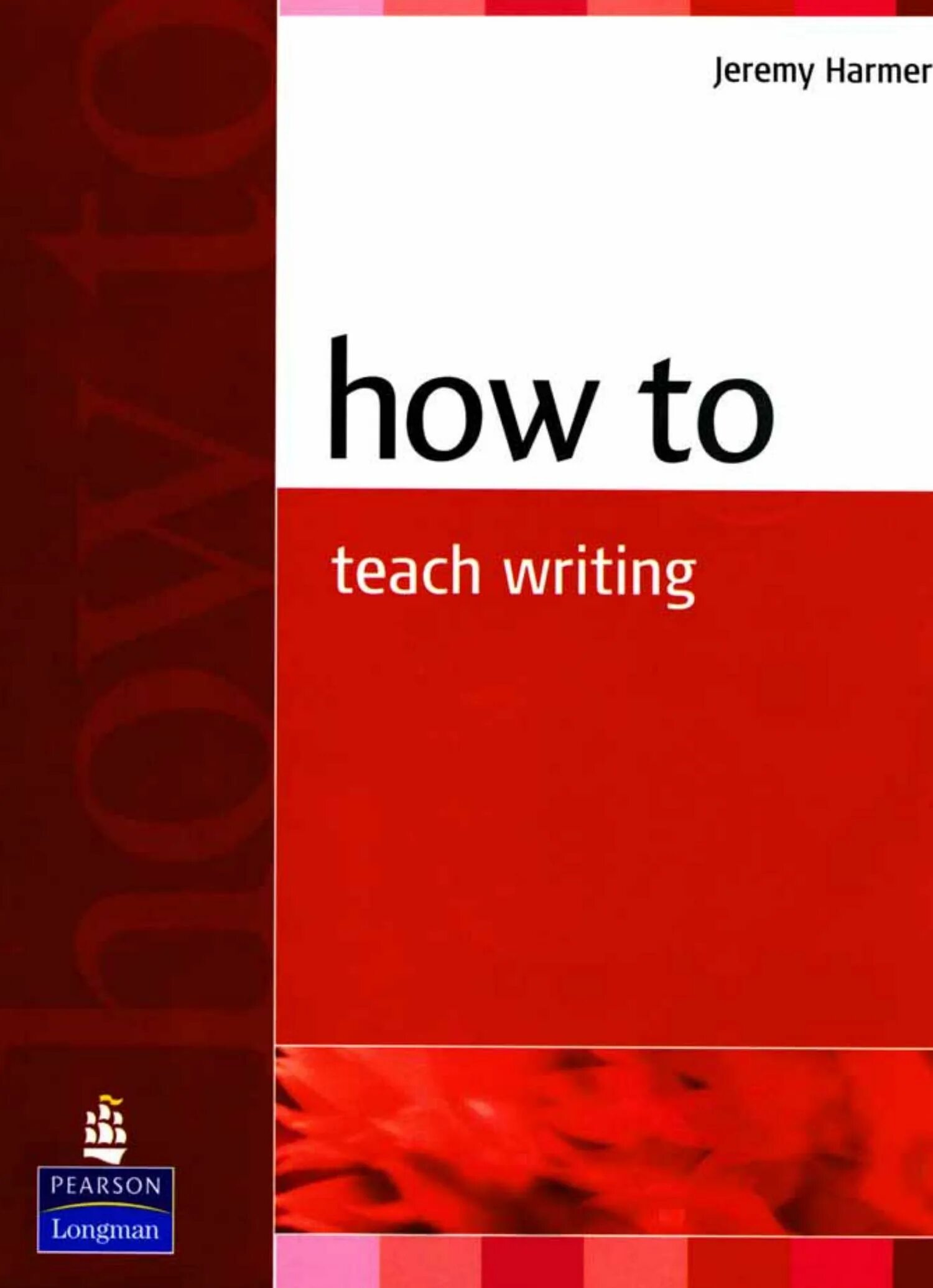 Harmer teaching. How to teach english jeremy harmer. How to teach english book. How to teach writing jeremy harmer. How to teach writing.