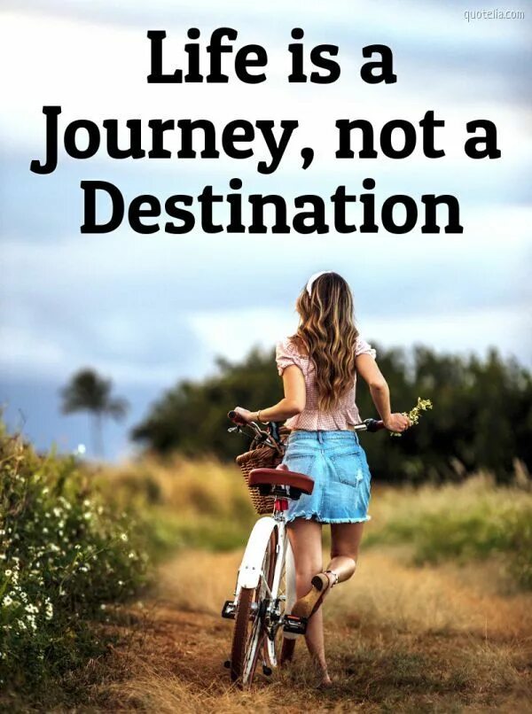 A journey you like. Life is a journey. life is a journey not a destination. success is a journey not destination. цитаты про жизнь и позитив на английском.