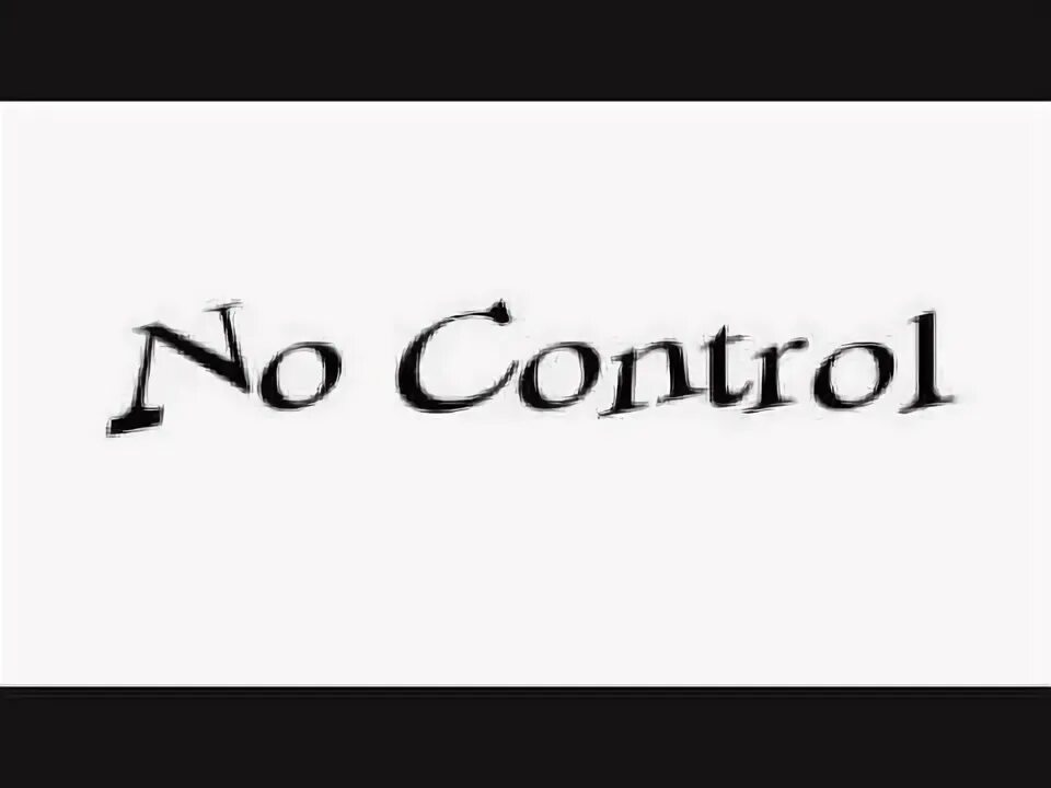 No control. Картинки no control. no solution  no control. no control no result.