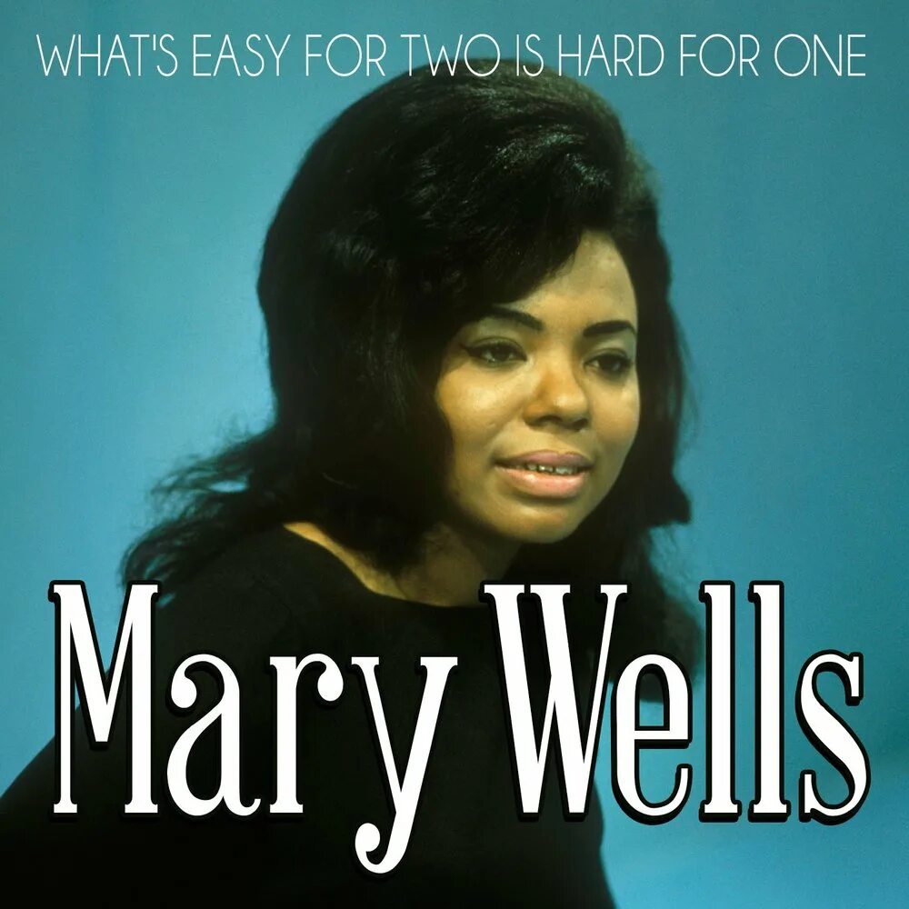 Mary wells. Mary the best. Mary wells. Mary the best. Mary the best.