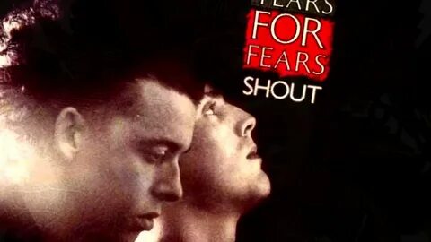 Tears for fears shout