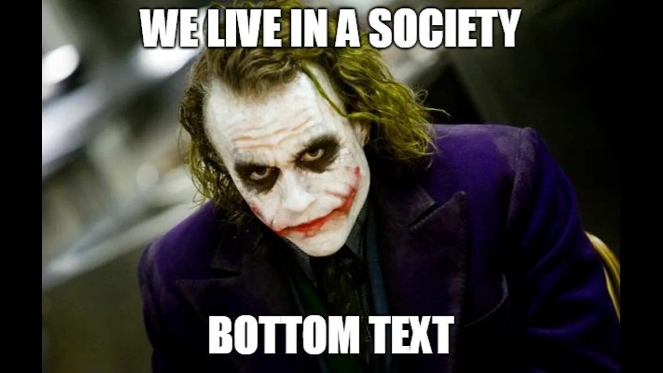 We live in a society. Мы живём в обществе Джокер.