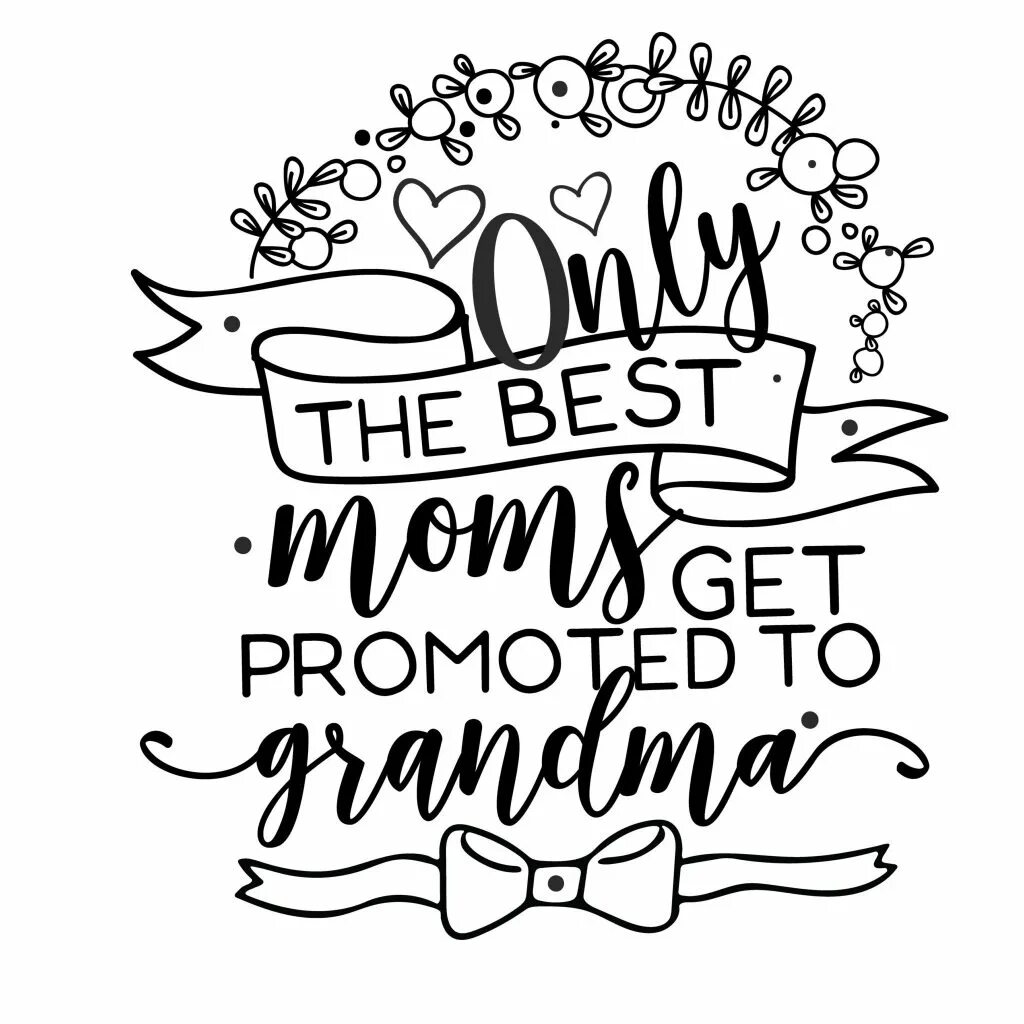 Work only the best. Only the best mom get promoted. Get promoted. Only the best Uncle get promoted. Only best mother become grandmothers.