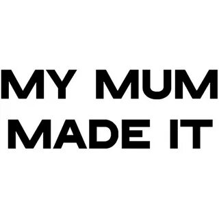My mum on the phone now