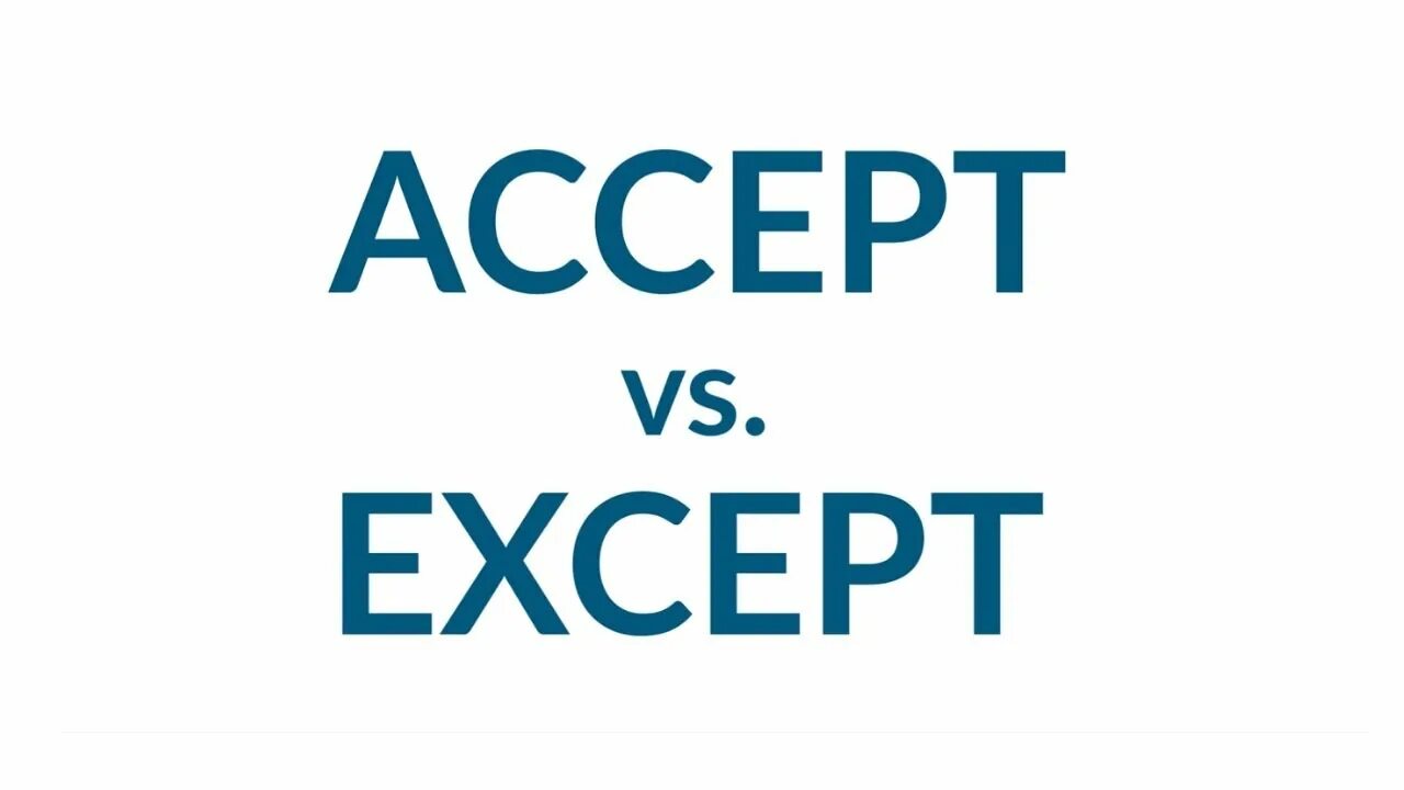 Accept except разница. Accept except expect. Accept English. Except изображение. Accept word