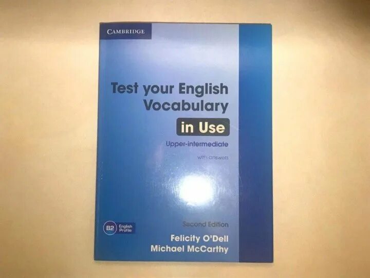 Vocabulary in use intermediate ответы. Upper Intermediate English Vocabulary in use учебник. Test your English Vocabulary in use Upper-Intermediate. English Vocabulary in use Intermediate. Cambridge Vocabulary in use Intermediate.