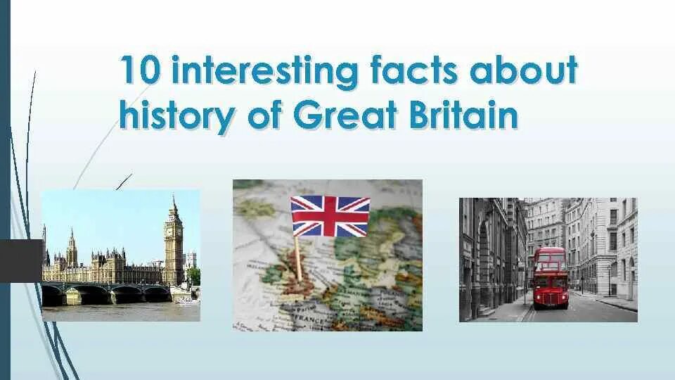 History of great Britain. Топик History of great Britain. History of great Britain презентация. Facts about great Britain. Great britain facts