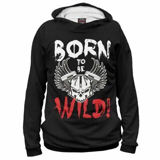 To be wild