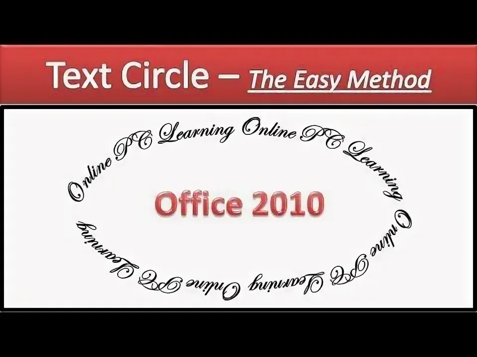 The circle text. Circular text. office text. word 2010 in simple steps. how to make ms circle.
