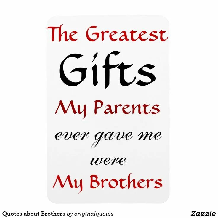 Brother said that he. Quotes about brother. Quote for brothers. Best brothers quotes. Quotes about Magnet.