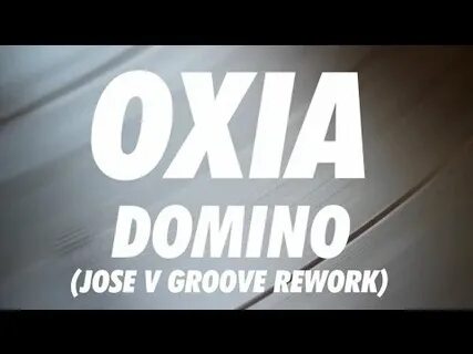 Oxia domino remix