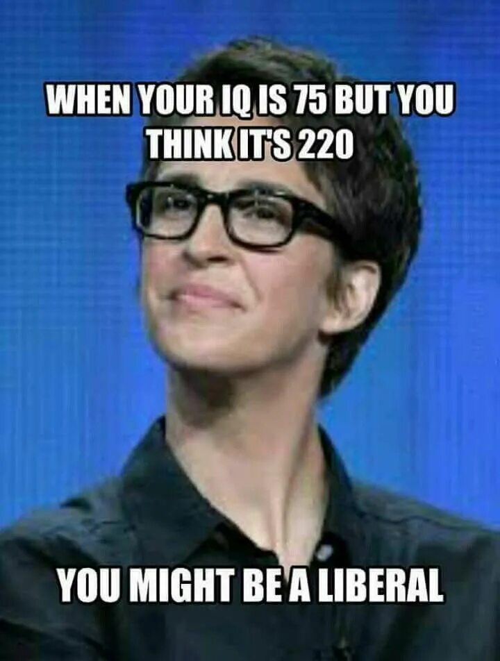 You may think it is. Liberal memes. Liberalism memes. Либерал fun. Political meme.
