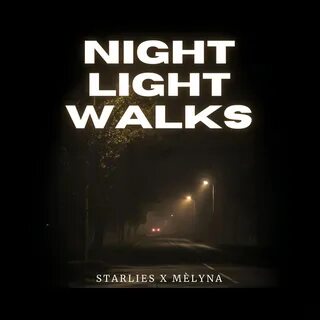 Nightlight Walks - Single by Starlies & mėlyna.