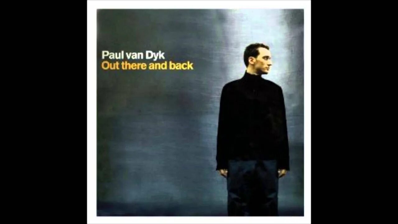 Paul van Dyk. Paul van Dyk out there and back. Paul van Dyk 2000. Paul van Dyk - tell me why. Paul back