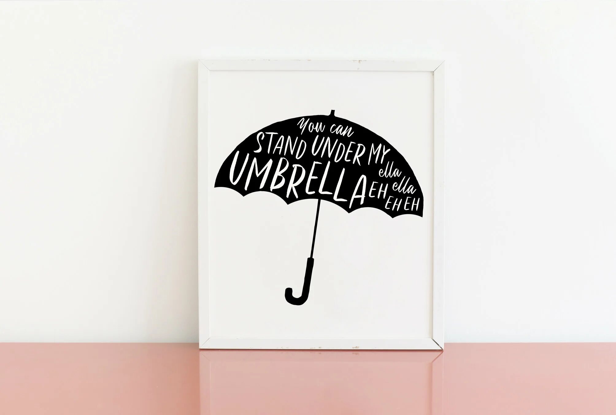 You can Stand under my Umbrella. Under my Umbrella. Where is my umbrella she
