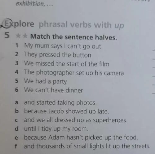 Match the sentences halves. Match the sentences halves that's the Church. Match sentence halves 1-6 with a-f. Match the halves of the sentences. How old.... I say mum what