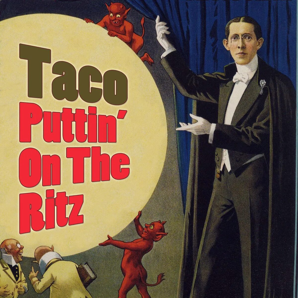 Ирвинг Берлин, Taco - Puttin' on the Ritz. Тако Путтин он. Taco Puttin on the Ritz. Taco Puttin' on the. Окерси тако puttin