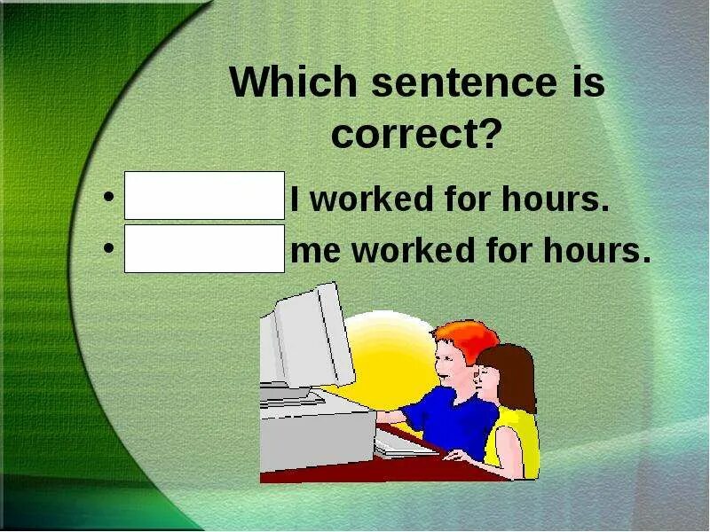 I was working или i worked