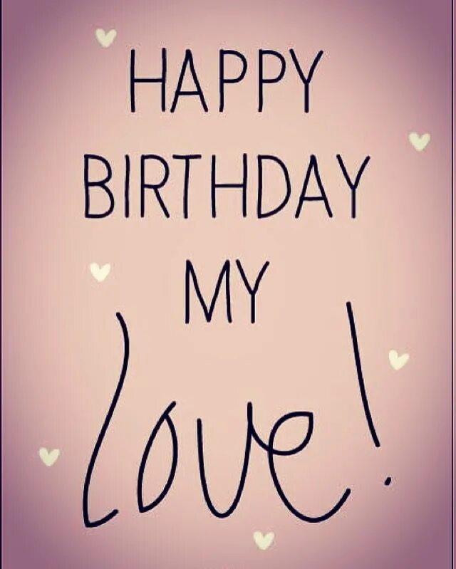 Happy birthday my love. Happy birthday my love картинки. Открытка happy birthday my love. Картинки happy birthday love you. Happy birthday любимый.
