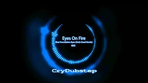 Blue foundation eyes on fire текст