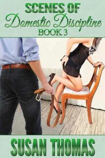 Scenes of Domestic Discipline Book 3 Getting Spanked, Making Love, Ebooks, ...