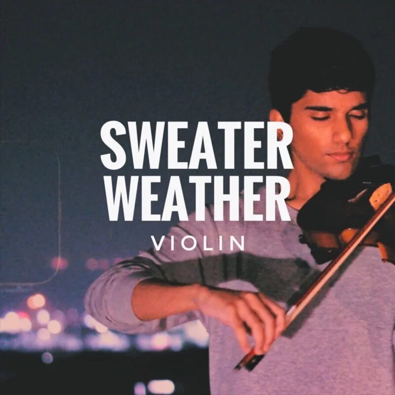Песня luminary joel sunny. Joel Sunny. Joel Sunny - Sweater weather (dramatic Violin Version). Joel Sunny Violin. Sweater weather (Joel Sunny) Ноты.