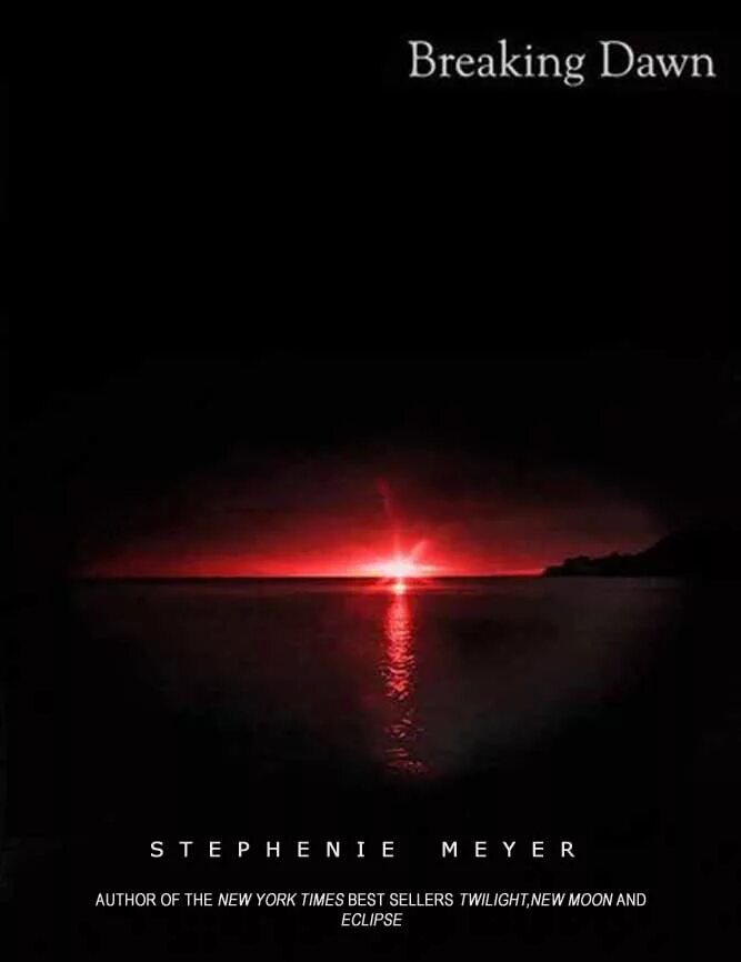 Breaking be. Breaking Dawn Stephenie Meyer. Breaking Dawn обложка. Обложка книги Breaking Dawn. Twilight Breaking Dawn book White Edition Cover.