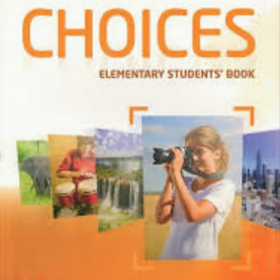 Choices elementary. Choices учебник. Книга choice. Учебник choices Elementary. Choices учебник по английскому.