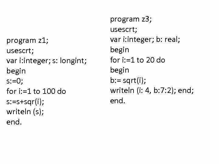 X var s. Program z1. Var a, b: integer;. Program z_1 var m array 1 10 of integer. Longint.