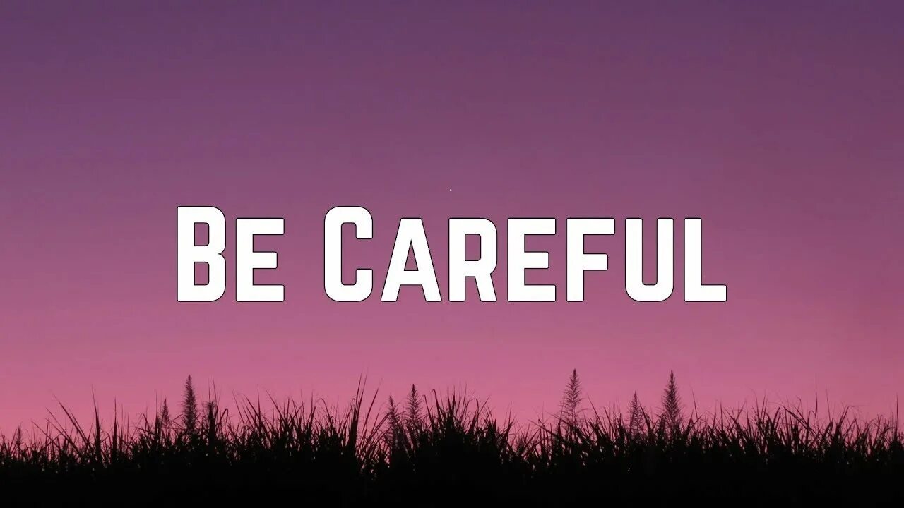 Be careful. Обои be careful. To be careful. Be careful картинка. Should be careful