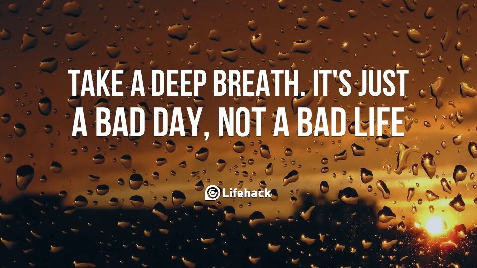 It was a bad day. Bad day. inspirational. стакан good day bad day. take a breath quotations.