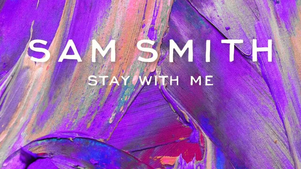 Stay with me say with me. Stay with me. Sam Smith обложка альбома. Stay with me обложка. Stay with me надпись.