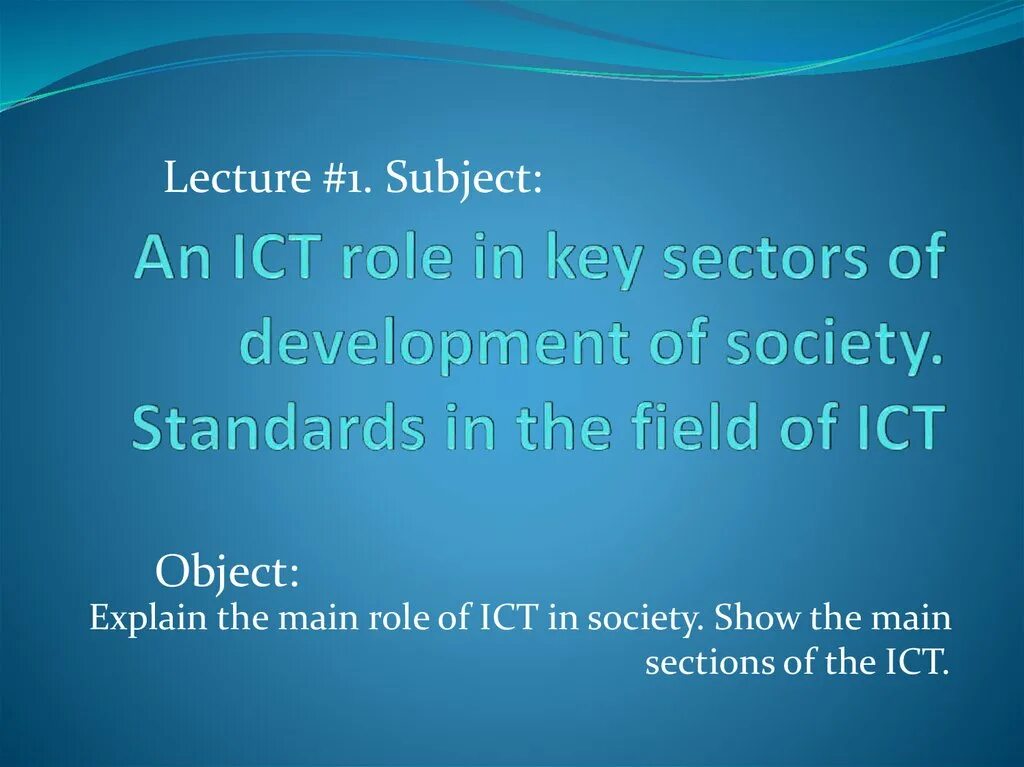 Role of society. ICT Development презентация. An ICT role in Key sectors of Development of Society. Standards in the field of ICT. ICT Definition. ICT subject.