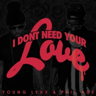 Don t need love